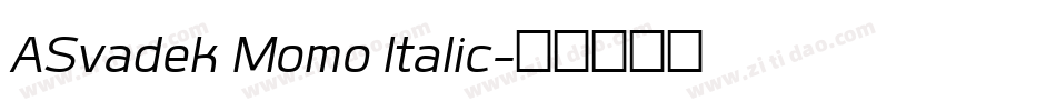 ASvadek Momo Italic字体转换